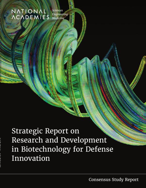 Strategic Report on Research and Development in Biotechnology for Defense Innovation