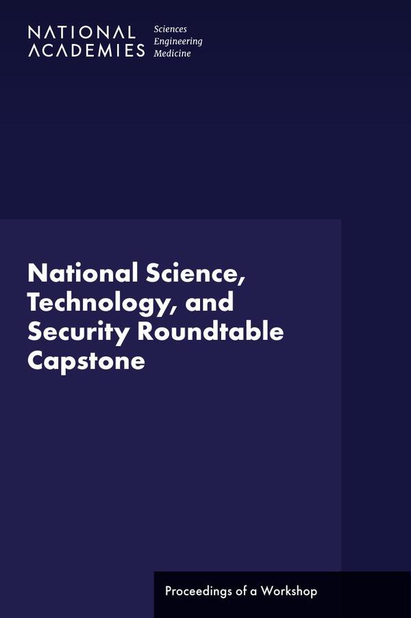 National Science, Technology, and Security Roundtable Capstone