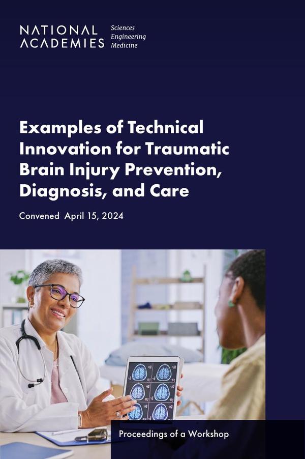 Examples of Technical Innovation for Traumatic Brain Injury Prevention, Diagnosis, and Care