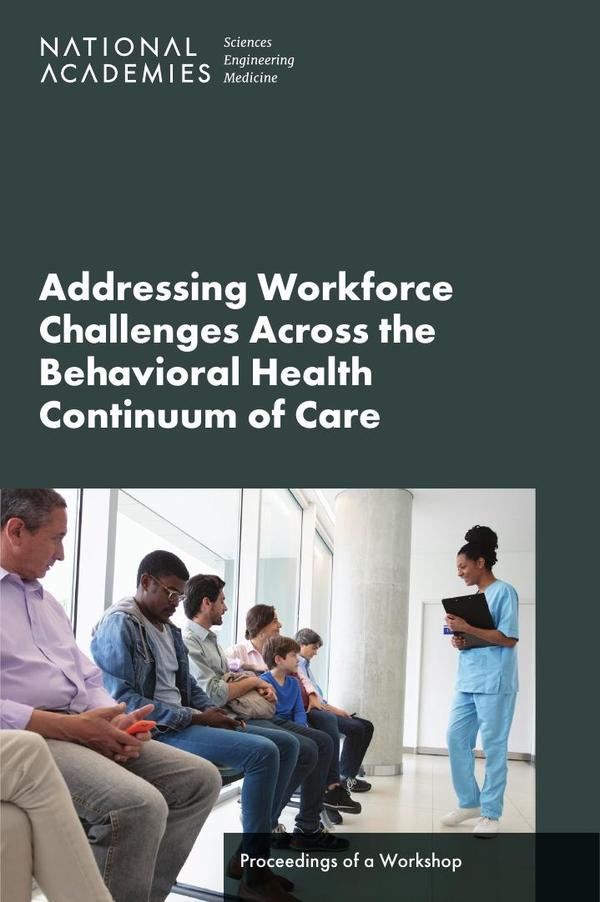 Addressing Workforce Challenges Across the Behavioral Health Continuum of Care