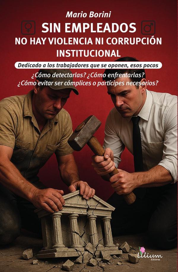 Sin empleados no hay violencia ni corrupción institucional