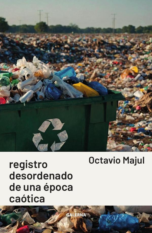Registro desordenado de una época caótica