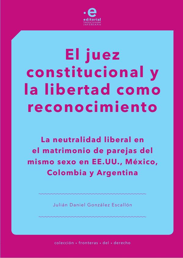 El juez constitucional y la libertad como reconocimiento