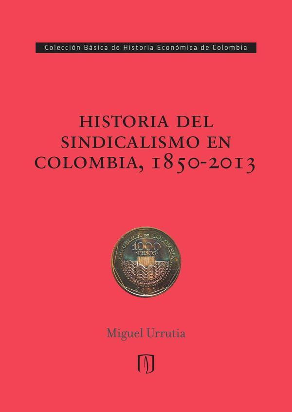 Historia del sindicalismo en Colombia, 1850-2013