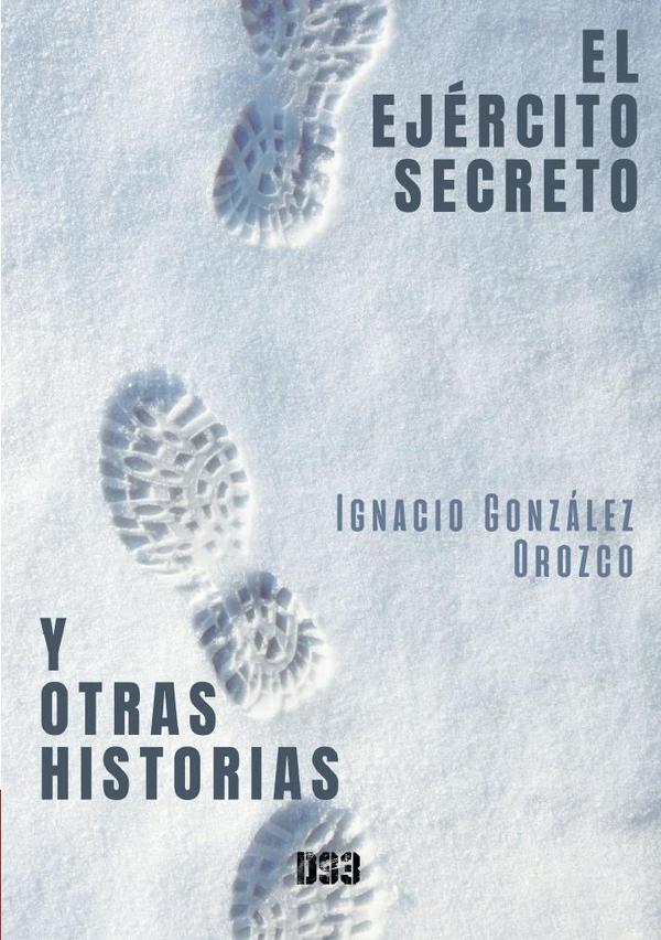 El ejército secreto y otras historias