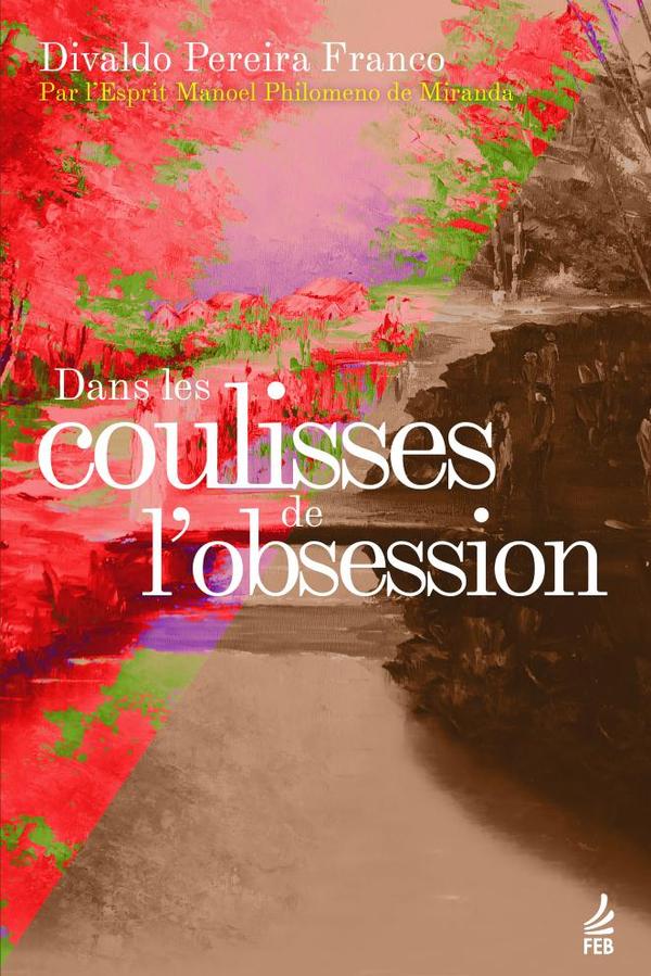 Dans les coulisses de l’obsession (Nos bastidores da obsessão - Francês)