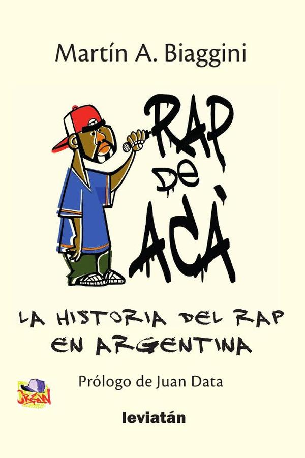 Rap de acá : la historia del Rap Argentina