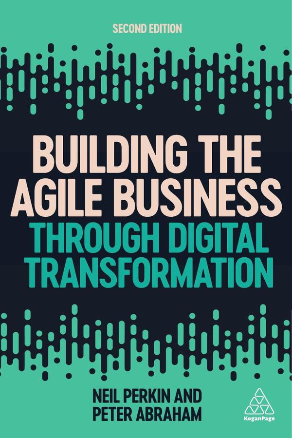 Building the Agile Business through Digital Transformation