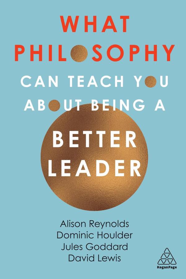 What Philosophy Can Teach You About Being a Better Leader