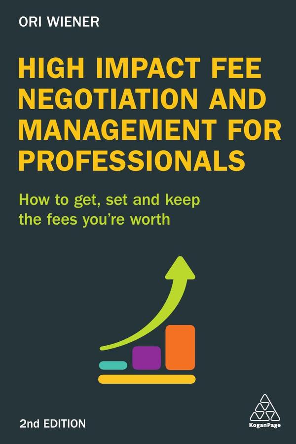 High Impact Fee Negotiation and Management for Professionals