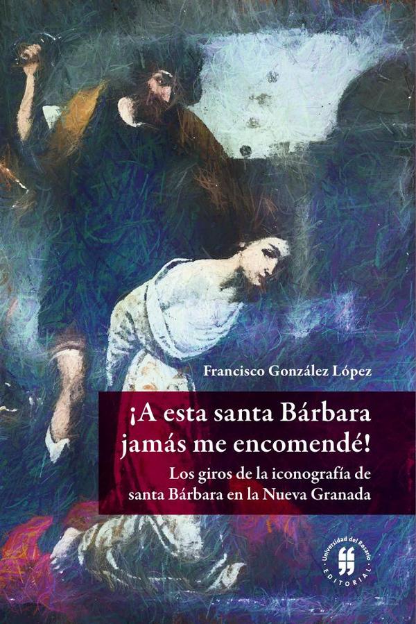 ¡A esta santa Bárbara jamás me encomendé!