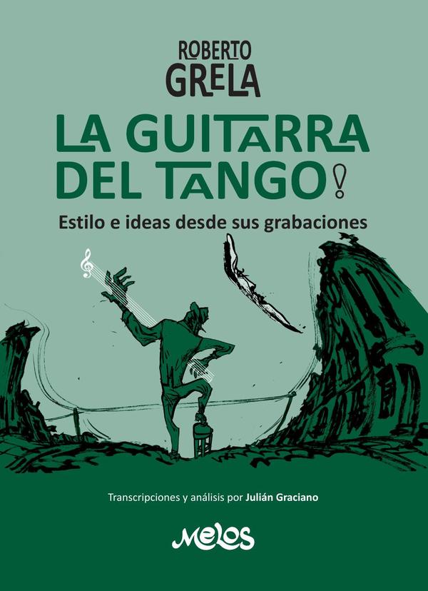 MEL4414 - Roberto Grela, La guitarra del tango