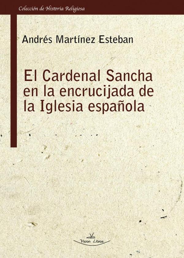 El Cardenal Sancha en la encrucijada de la Iglesia española
