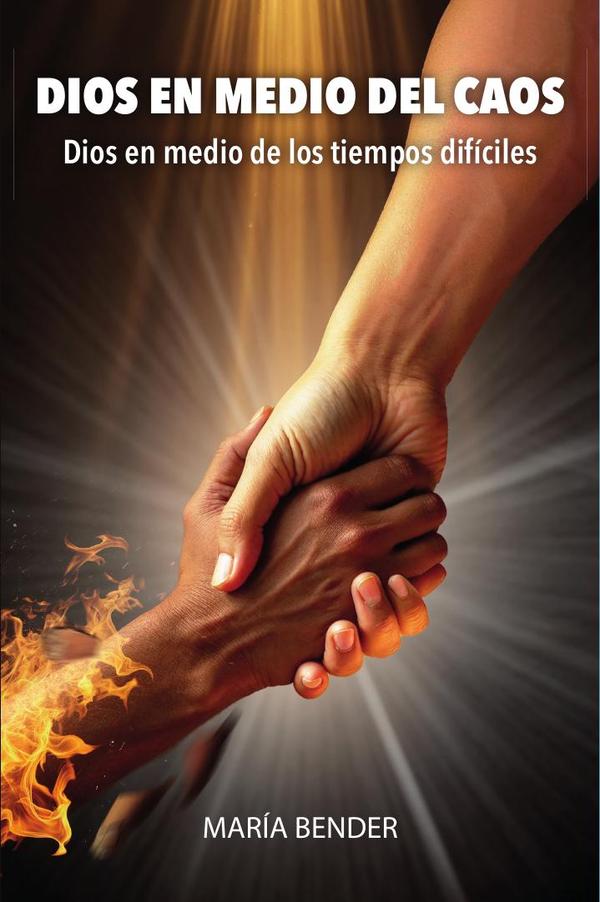DIOS EN MEDIO DEL CAOS: Dios en medio de los tiempos difíciles