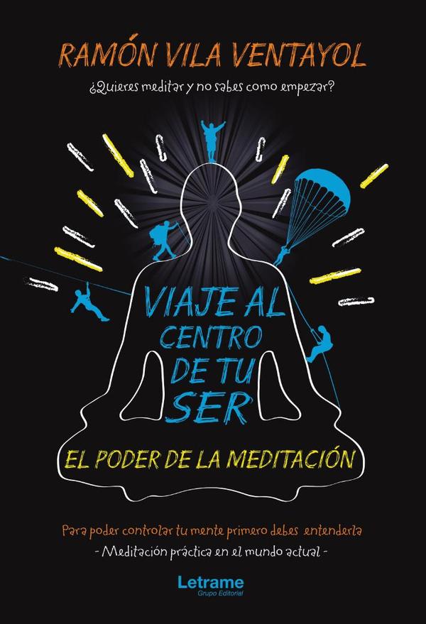 Viaje al centro de tu ser. El poder de la meditación