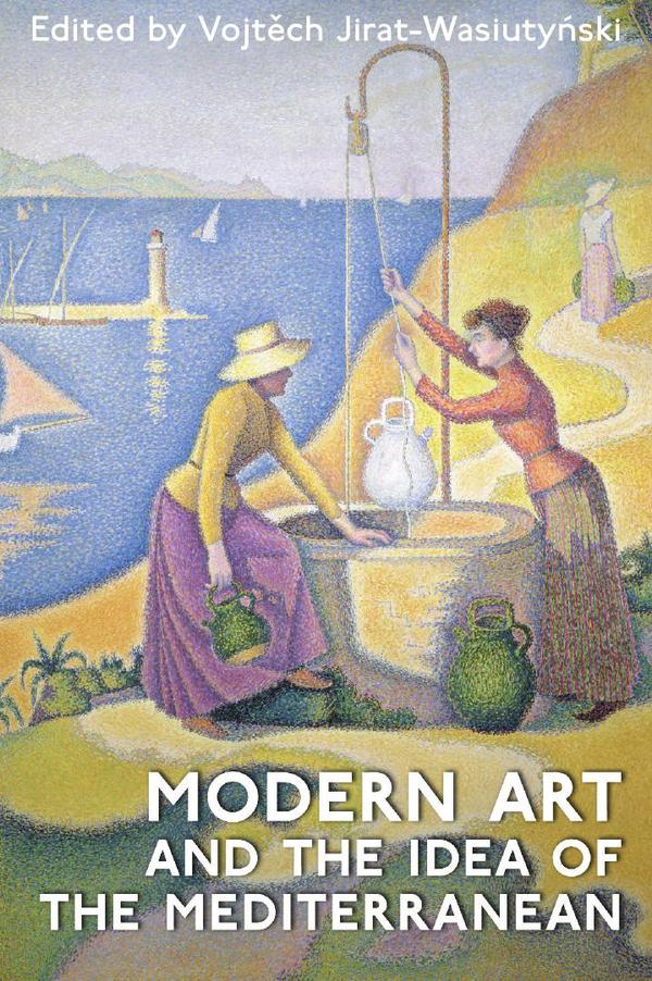 Modern Art and the Idea of the Mediterranean