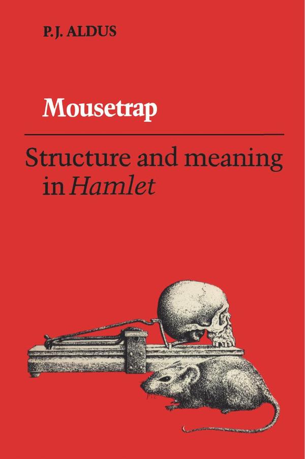 Mousetrap: Structure and Meaning in Hamlet