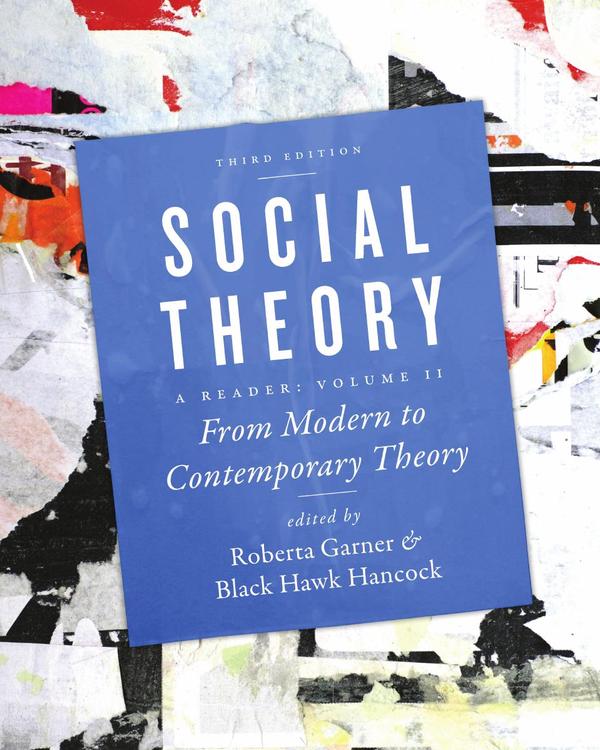Social Theory, Volume II: From Modern to Contemporary Theory, Third Edition