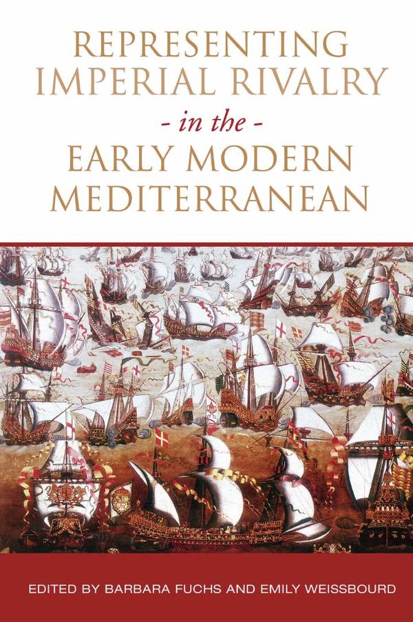 Representing Imperial Rivalry in the Early Modern Mediterranean