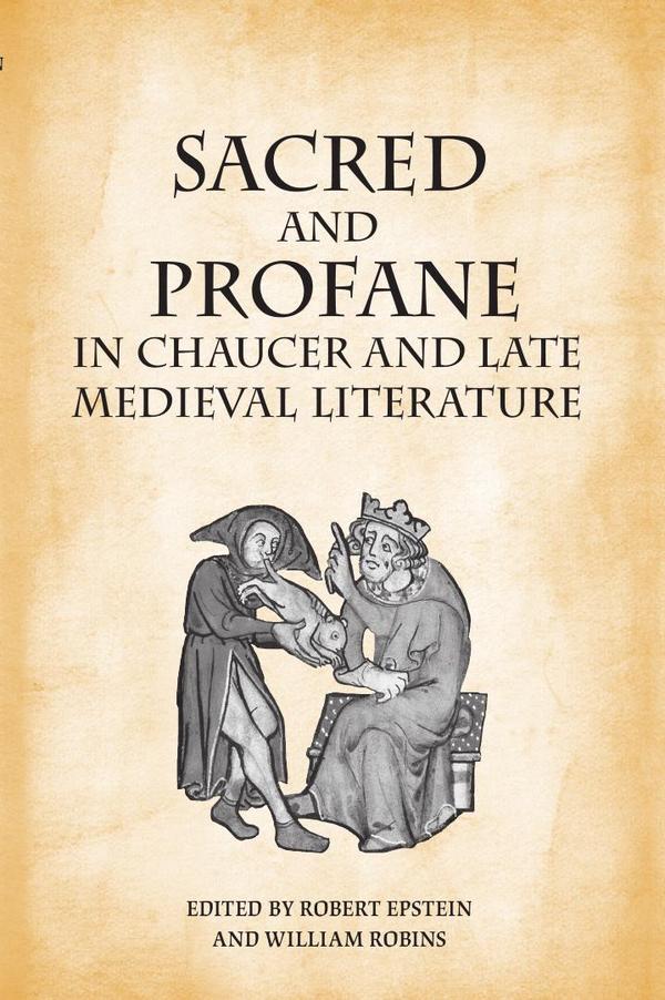 Sacred and Profane in Chaucer and Late Medieval Literature