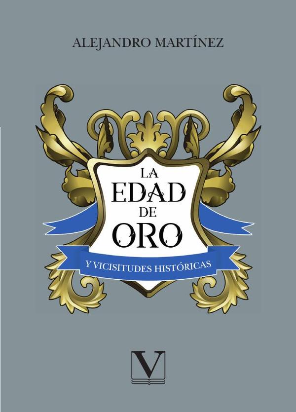 La Edad de Oro y vicisitudes históricas