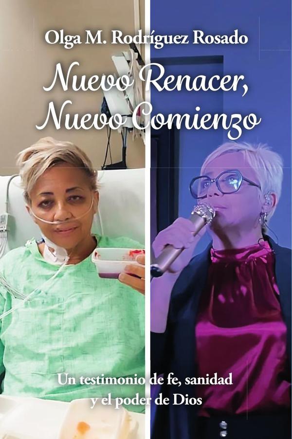 Nuevo Renacer, Nuevo Comienzo: Un testimonio de fe, sanidad y el poder de Dios