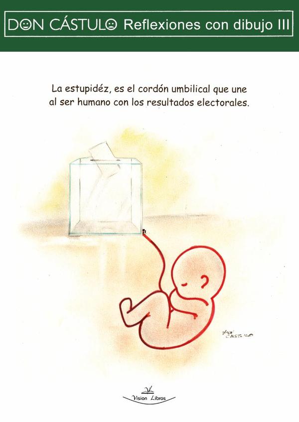 Don Cástulo, Reflexiones con dibujo III