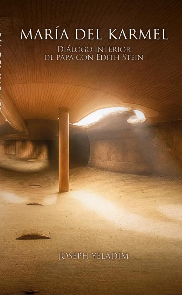 María del Karmel: diálogo interior de papá con Edith Stein