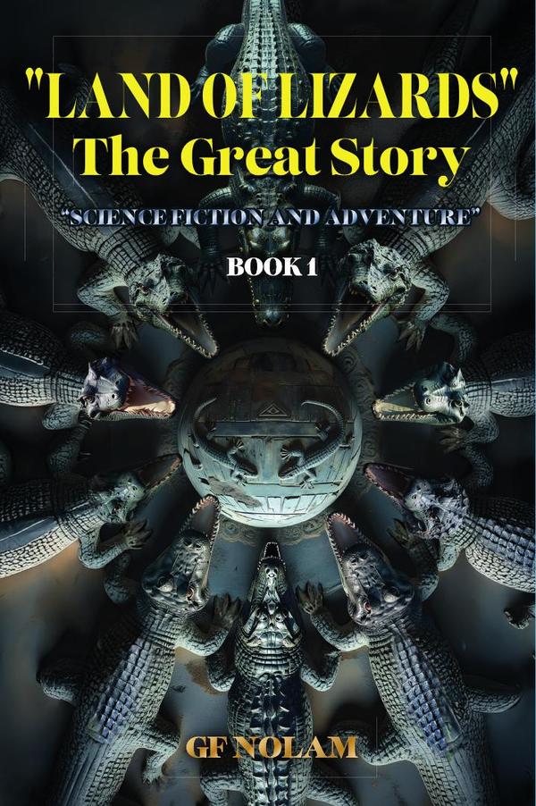 "LAND OF LIZARDS" The Great History: SCIENCE FICTION AND ADVENTURE BOOK 1