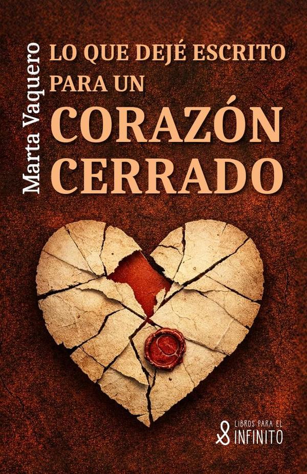 Lo que dejé escrito para un corazón cerrado