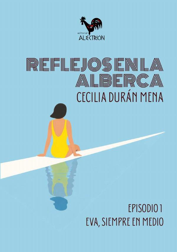 Reflejos en la alberca (Episodio 1)