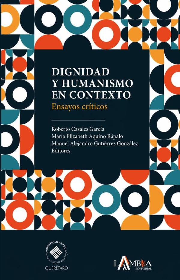 Dignidad y humanismo en contexto. Ensayos críticos