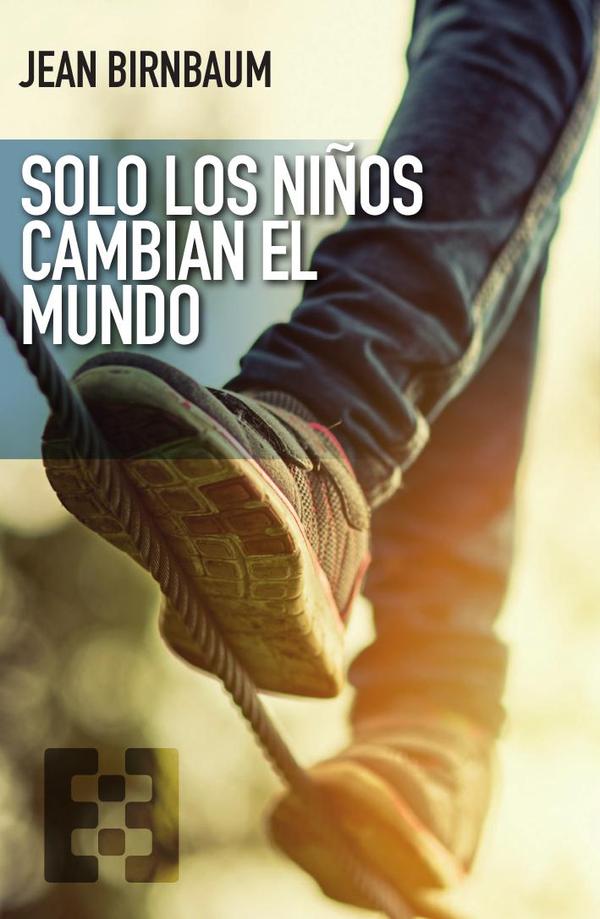Solo los niños cambian el mundo