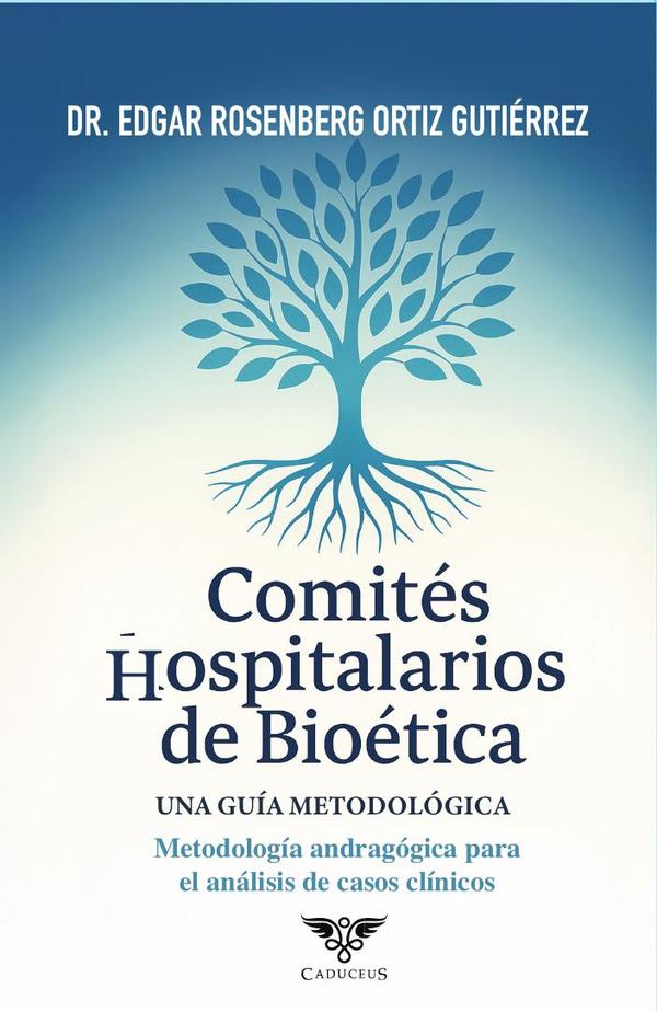 Comités Hospitalarios de Bioética: Una guía metodológica