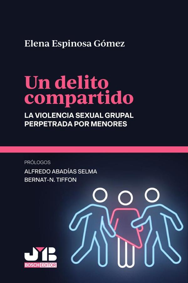 Un delito compartido. La violencia sexual grupal perpetrada por menores
