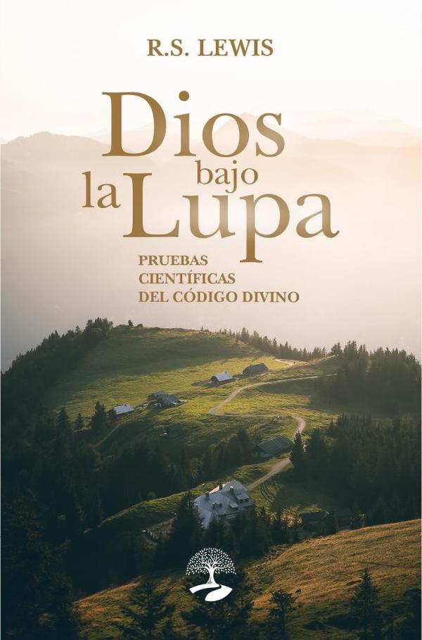 Dios bajo la lupa científica: pruebas del código divino