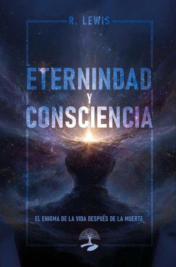 Eternidad y Consciencia: El Enigma de la Vida Después de la Muerte