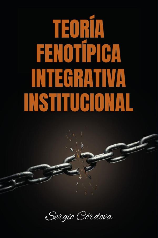 Teoría fenotípica integrativa institucional