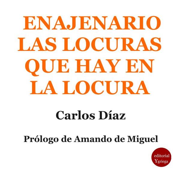 Enajenario. Las locuras que hay en  la locura