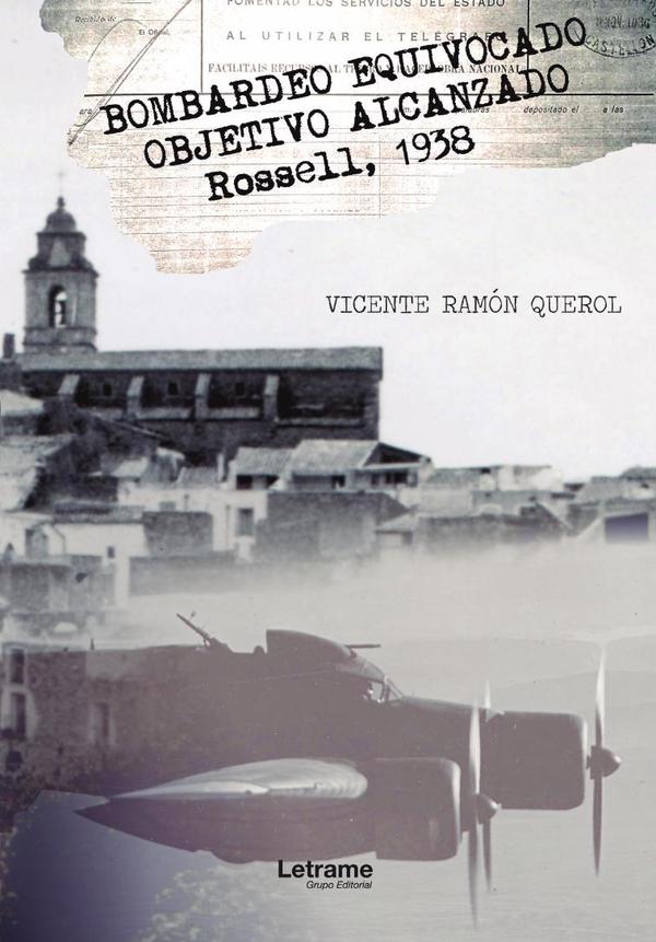 Bombardeo equivocado. Objetivo alcanzado. Rosell, 1938