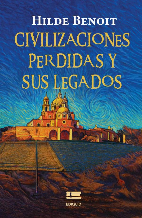 Civilizaciones perdidas y sus legados