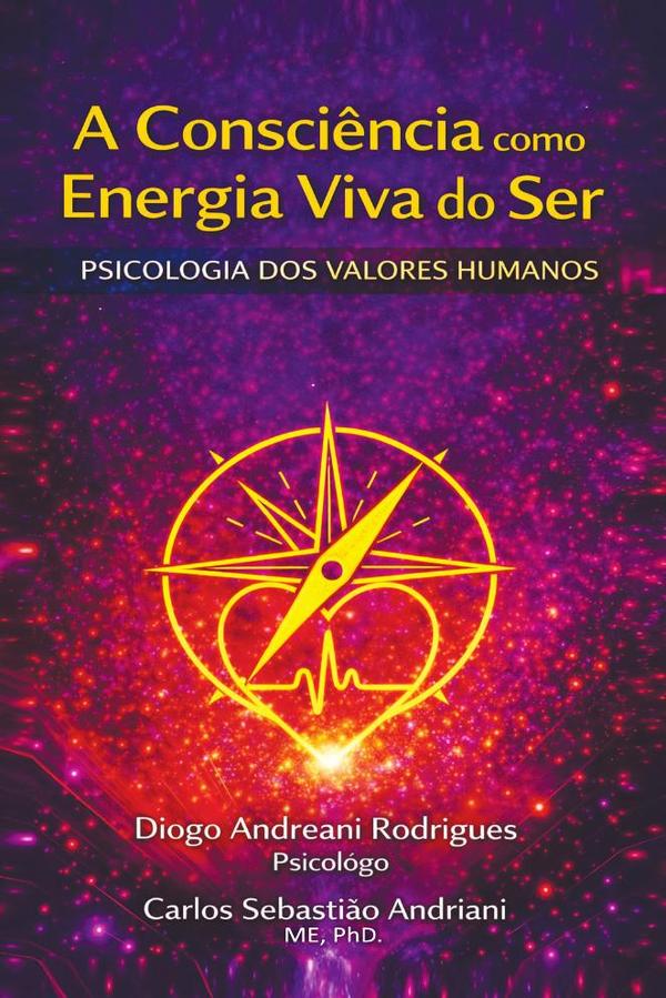 A Consciência como Energia Viva do Ser – Fenômeno Vibracional da Vida e a Psicologia da Consciência