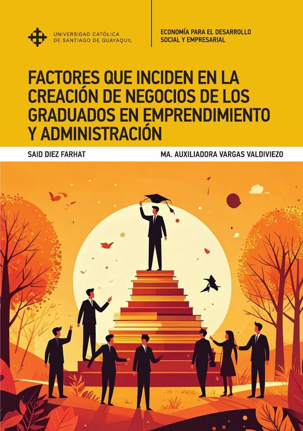 Factores que inciden en la creación de negocios de los graduados en emprendimiento y administración