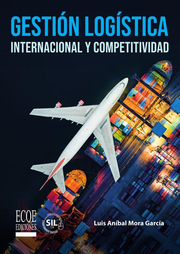 Gestión logística internacional y competitividad - 1ra edición