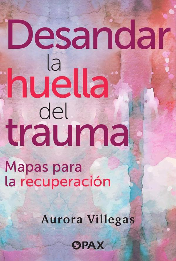 Desandar la huella del trauma
