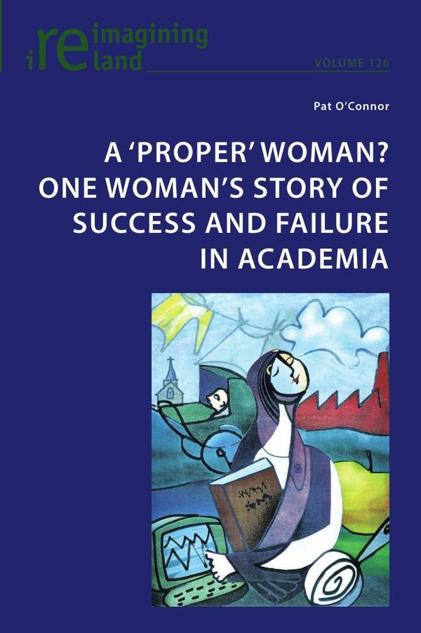 A ‘proper’ woman? One woman’s story of success and failure in academia