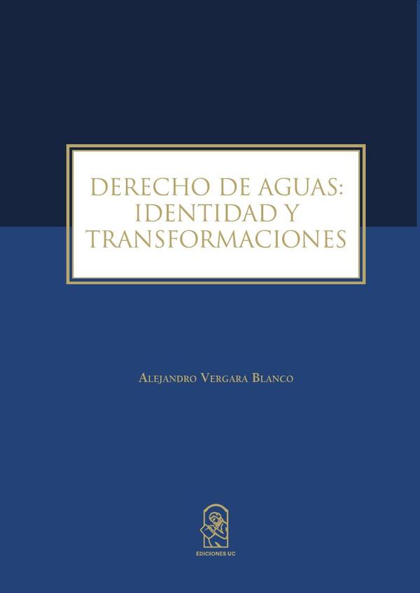 Derecho de Aguas: Identidad y Transformaciones
