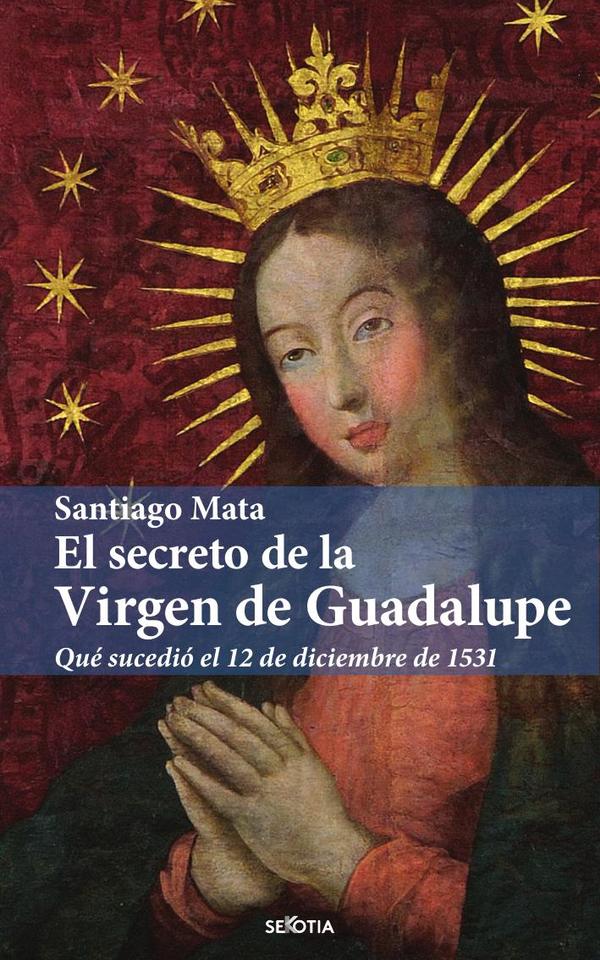 El secreto de la Virgen de Guadalupe