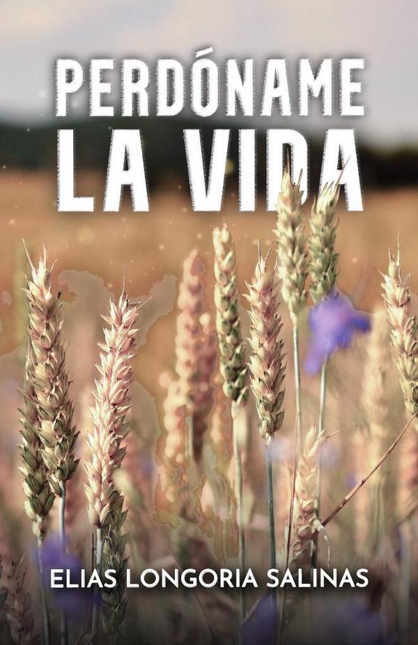 Perdóname la vida