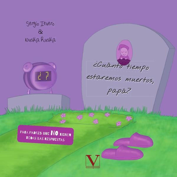 ¿Cuánto tiempo estaremos muertos, papá?
